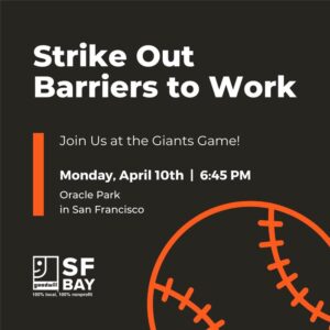 Strike Out Barriers to Work: Join us at the Giants Game
